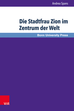 Die Stadtfrau Zion im Zentrum der Welt von Spans,  Andrea