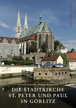 Die Stadtkirche St. Peter und Paul in Görlitz von Boswank,  Herbert, Bürger,  Stefan, Matschie,  Jürgen, Stekovics,  Janos, Winzeler,  Marius