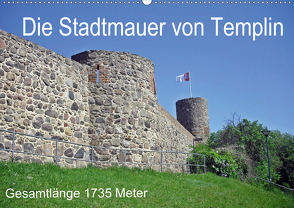 Die Stadtmauer von Templin (Wandkalender 2021 DIN A2 quer) von Mellentin,  Andreas