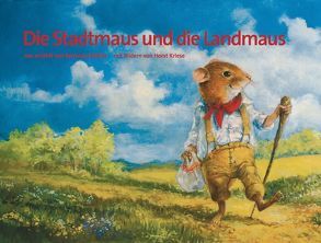 Die Stadtmaus und die Landmaus von Besel,  Moritz, Kriese,  Horst, Leitlauf,  Helga, Müller,  Bernward, Thelen,  Ulrike