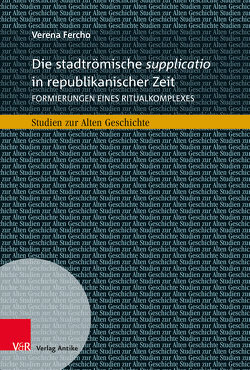 Die stadtrömische supplicatio in republikanischer Zeit von Fercho,  Verena