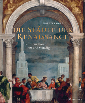 Die Städte der Renaissance von Wolf,  Norbert