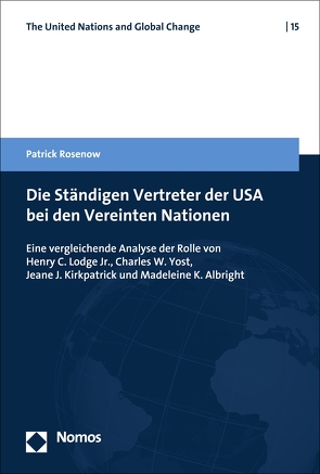 Die Ständigen Vertreter der USA bei den Vereinten Nationen von Rosenow,  Patrick