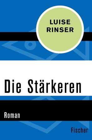 Die Stärkeren von Rinser,  Luise