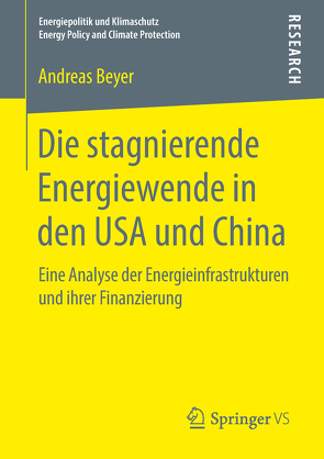 Die stagnierende Energiewende in den USA und China von Beyer,  Andreas