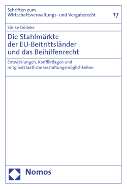 Die Stahlmärkte der EU-Beitrittsländer und das Beihilfenrecht von Gödeke,  Sönke