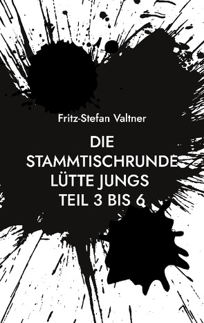 Die Stammtischrunde Lütte Jungs von Valtner,  Fritz Stefan