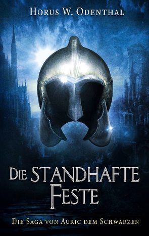 Die standhafte Feste von Odenthal,  Horus W.