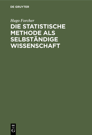 Die statistische Methode als selbständige Wissenschaft von Forcher,  Hugo