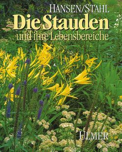 Die Stauden und ihre Lebensbereiche von Hansen,  Richard, Stahl,  Friedrich