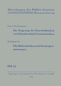 Die Steigerung der Dauerhaltbarkeit von Schrauben durch Gewindedrücken von Wedemeyer,  Ernst