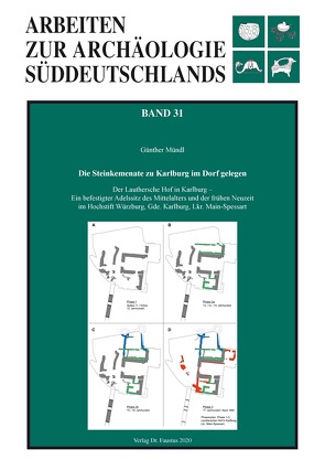 Die Steinkemenate zu Karlburg im Dorf gelegen von Mündl,  Günther