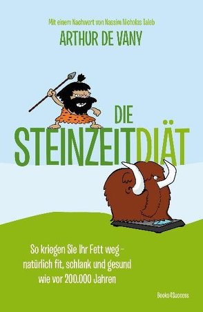 Die Steinzeit-Diät von De Vany,  Arthur, Irgang,  Birgit, Taleb,  Nassim Nicholas