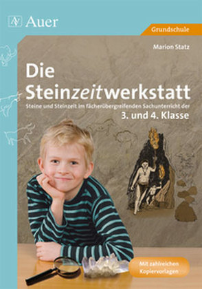 Die Steinzeitwerkstatt von Statz,  Marion