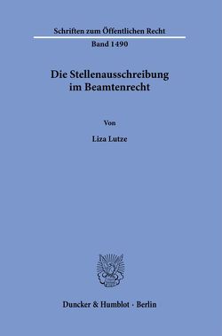 Die Stellenausschreibung im Beamtenrecht. von Lutze,  Liza