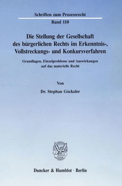 Die Stellung der Gesellschaft des bürgerlichen Rechts im Erkenntnis-, Vollstreckungs- und Konkursverfahren. von Göckeler,  Stephan