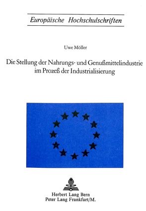 Die Stellung der Nahrungs- und Genussmittelindustrie im Prozess der Industrialisierung von Möller,  Uwe