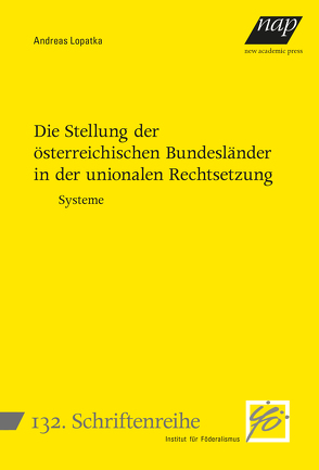 Die Stellung der österreichischen Bundesländer in der unionalen Rechtsetzung von Lopatka,  Andreas