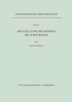 Die Stellung des Königs im Alten Reich von Goedicke,  Hans