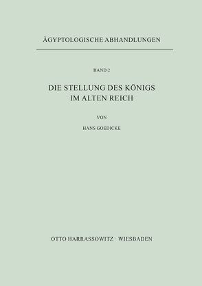 Die Stellung des Königs im Alten Reich von Goedicke,  Hans