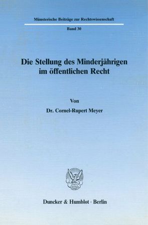 Die Stellung des Minderjährigen im öffentlichen Recht. von Meyer,  Cornel-Rupert