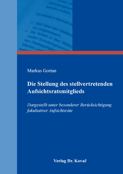 Die Stellung des stellvertretenden Aufsichtsratsmitglieds von Gortan,  Markus