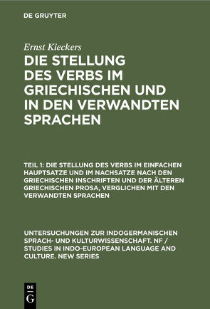 Ernst Kieckers: Die Stellung des Verbs im Griechischen und in den verwandten Sprachen / Die Stellung des Verbs im einfachen Hauptsatze und im Nachsatze nach den griechischen Inschriften und der älteren griechischen Prosa, verglichen mit den verwandten Sprachen von Kieckers,  Ernst