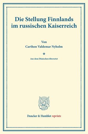 Die Stellung Finnlands im russischen Kaiserreich. von Nyholm,  Carthon Valdemar