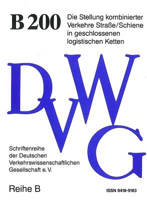 Die Stellung kombinierter Verkehre Straße/Schiene in geschlossenen logistischen Ketten von Bartsch,  Ralf, Jahncke,  Ralf, Priebe,  Reinhild, Richey,  Albert, Schindler,  Günter, Schmidt,  Karl-Heinz, Stabenau,  Hanspeter