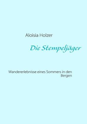 Die Stempeljäger von Holzer,  Aloisia