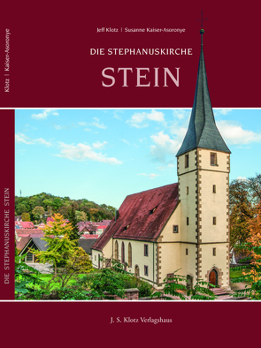 Die Stephanuskirche Stein von Kaiser-Asoronye,  Susanne, Klotz,  Jeff