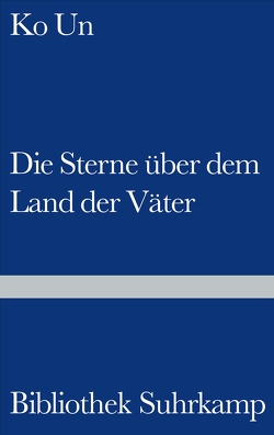 Die Sterne über dem Land der Väter von Chei,  Woon-Jung, Schaarschmidt,  Siegfried, Un,  Ko