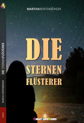 Die Sternenflüsterer von Books,  GreatLife., Wirtenberger,  Martha