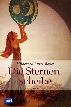 Die Sternenscheibe von Burri-Bayer,  Hildegard