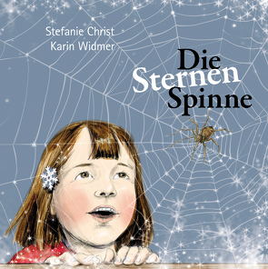 Die Sternenspinne von Christ,  Stefanie, Widmer,  Karin