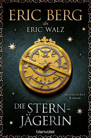 Die Sternjägerin von Berg,  Eric, Walz,  Eric