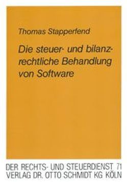 Die steuer- und bilanzrechtliche Behandlung von Software von Stapperfend,  Thomas