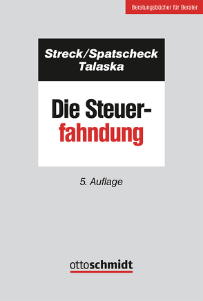 Die Steuerfahndung von Spatscheck,  Rainer, Streck,  Michael, Talaska,  Peter