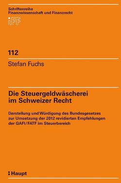 Die Steuergeldwäscherei im Schweizer Recht von Fuchs,  Stefan