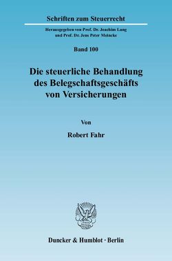 Die steuerliche Behandlung des Belegschaftsgeschäfts von Versicherungen. von Fahr,  Robert