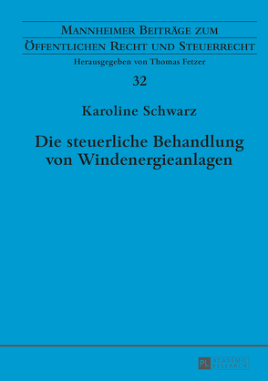 Die steuerliche Behandlung von Windenergieanlagen von Schwarz,  Karoline