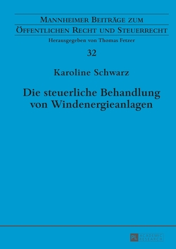 Die steuerliche Behandlung von Windenergieanlagen von Schwarz,  Karoline