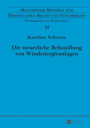 Die steuerliche Behandlung von Windenergieanlagen von Schwarz,  Karoline