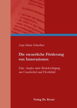 Die steuerliche Förderung von Innovationen von Schreiber,  Anja-Maria