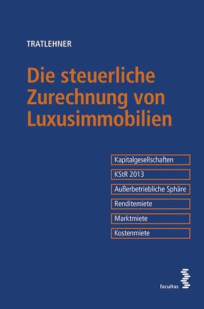 Die steuerliche Zurechnung von Luxusimmobilien von Tratlehner,  Sebastian