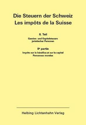 Die Steuern der Schweiz: Teil II EL 130 von Eidgenössische Steuerverwaltung (ESTV)