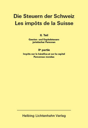 Die Steuern der Schweiz: Teil II EL 153 von Aebersold,  Beatrice, Helbing Lichtenhahn Verlag