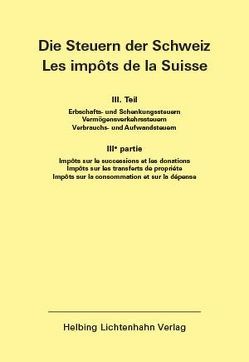 Die Steuern der Schweiz: Teil III EL 126 von Eidgenössische Steuerverwaltung (ESTV)