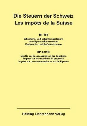 Die Steuern der Schweiz: Teil III EL 126 von Eidgenössische Steuerverwaltung (ESTV)