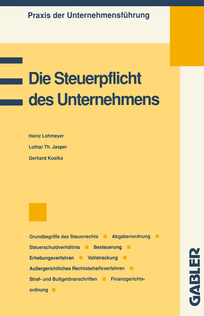 Die Steuerpflicht des Unternehmens von Jasper,  Lothar Th., Kostka,  Gerhard, Lohmeyer,  Heinz